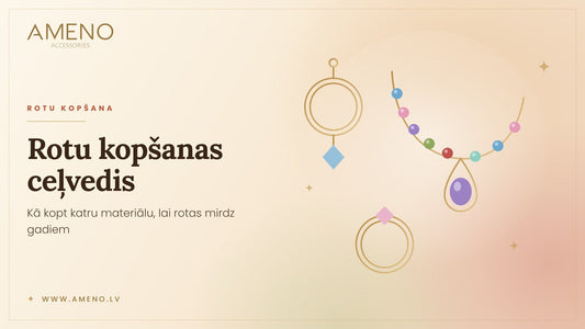 Rotu kopšanas ceļvedis: kā panākt, lai rotas mirdz gadiem